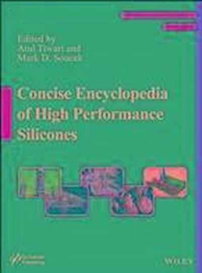 Concise Encyclopedia of High Performance Silicones