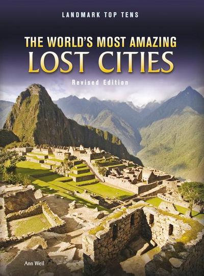 The World’s Most Amazing Lost Cities