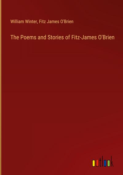 The Poems and Stories of Fitz-James O’Brien