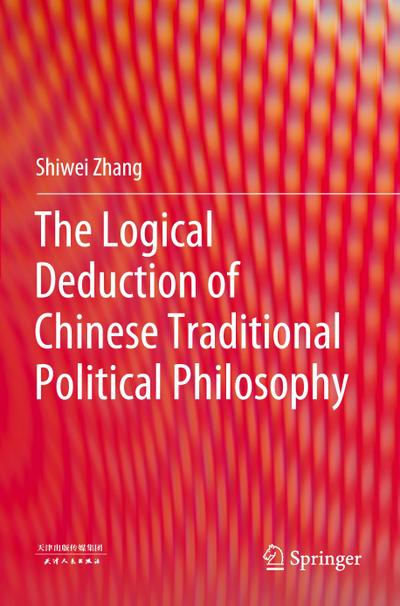 The Logical Deduction of Chinese Traditional Political Philosophy