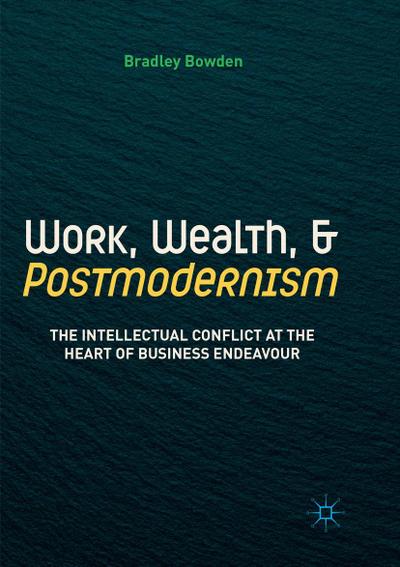 Work, Wealth, and Postmodernism