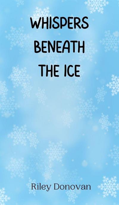 Whispers Beneath the Ice