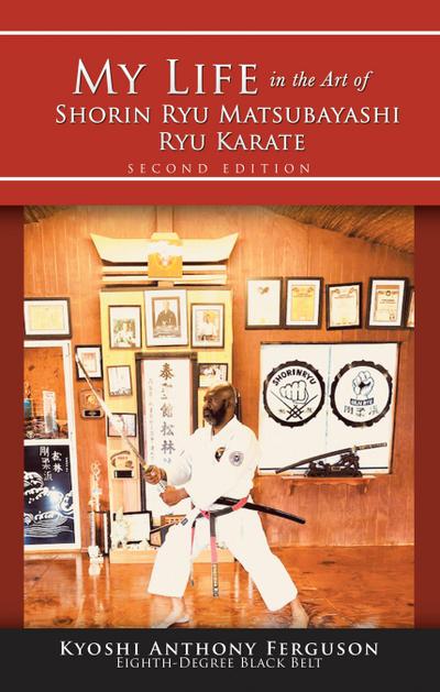 My Life in the Art of Shorin Ryu Matsubayashi Ryu Karate