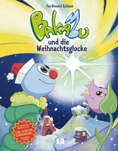 Bakabu und die Weihnachtsglocke: Kinderbuch