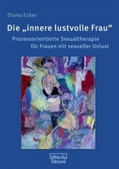 Die ’innere lustvolle Frau’
