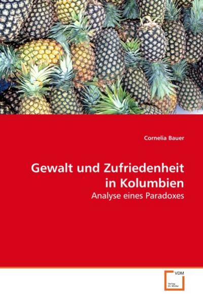 Gewalt und Zufriedenheit in Kolumbien