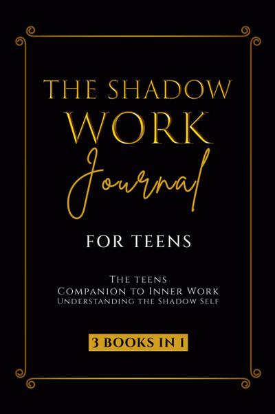 The Shadow Work Journal for Teens