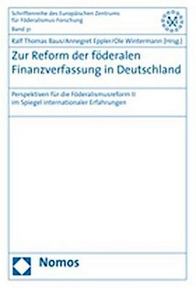 Zur Reform der föderalen Finanzverfassung in Deutschland