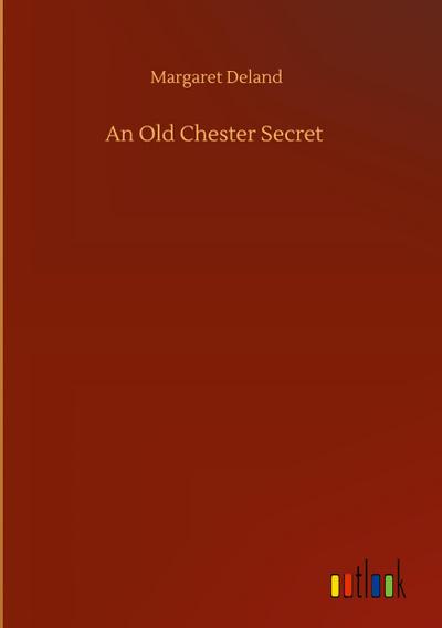 An Old Chester Secret