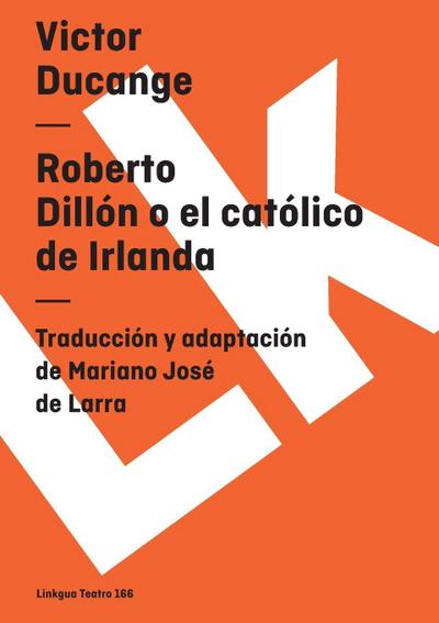 Roberto Dillón o el católico de Irlanda