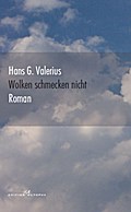 Wolken schmecken nicht - Hans G. Valerius