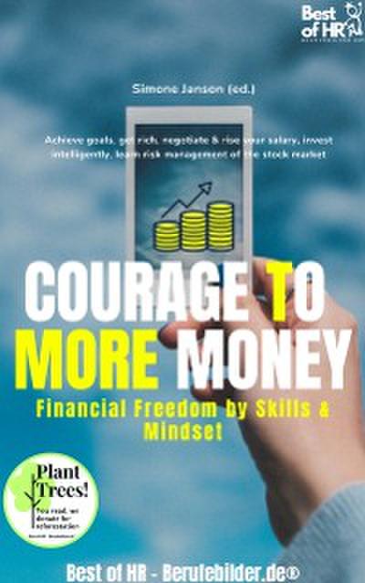 Courage to More Money! Financial Freedom by Skills & Mindset