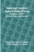 Twenty Years’ Residence among the People of Turkey
