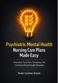 Psychiatric Mental Health Nursing Care Plans Made Easy