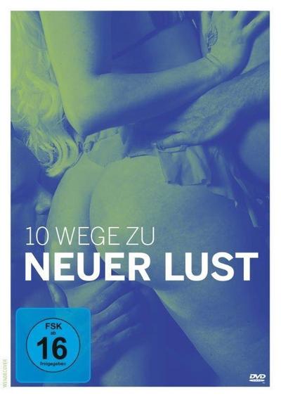 10 Wege zu Neuer Lust