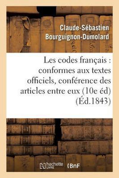 Les Codes Français: Conformes Aux Textes Officiels, Avec La Conférence Des Articles Entre