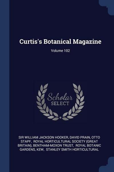 Curtis’s Botanical Magazine; Volume 102