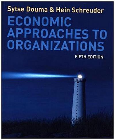 Economic Approaches to Organizations