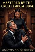 Mastered by the Cruel Femdom Judge