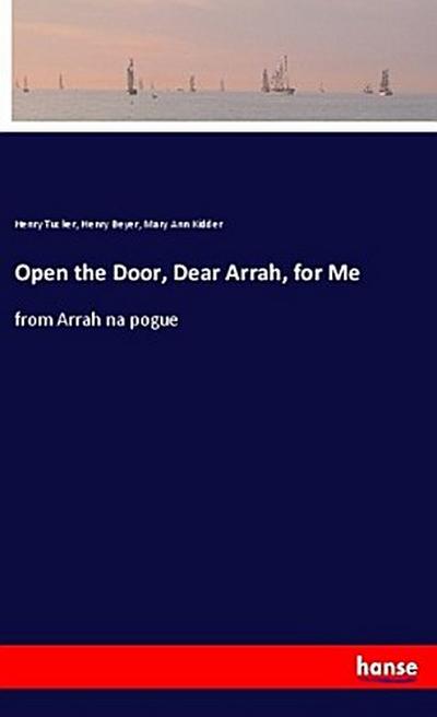 Open the Door, Dear Arrah, for Me
