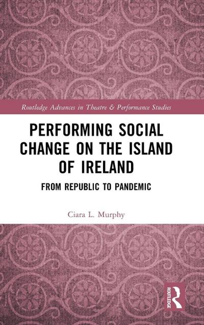 Performing Social Change on the Island of Ireland