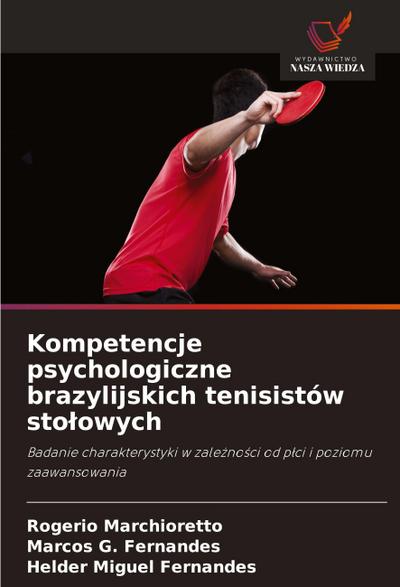 Kompetencje psychologiczne brazylijskich tenisistów sto¿owych