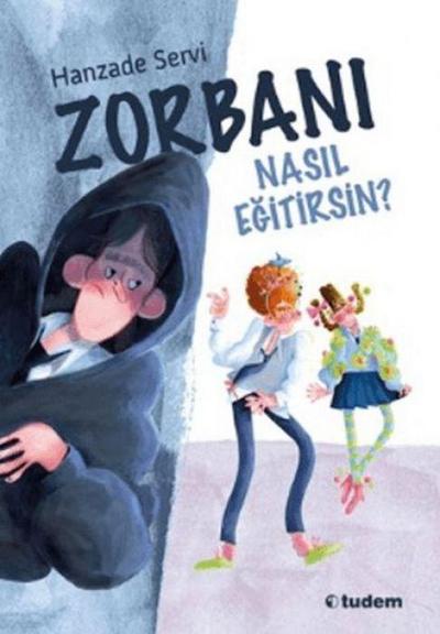 Zorbani Nasil Egitirsin
