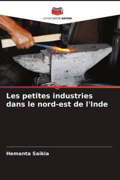Les petites industries dans le nord-est de l’Inde