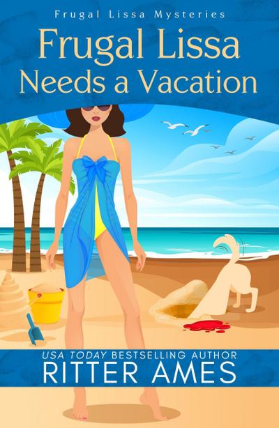 Frugal Lissa Needs A Vacation (Frugal Lissa Mysteries)