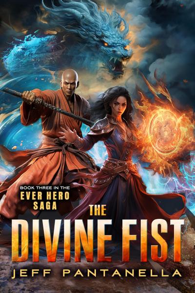 The Divine Fist (The Ever Hero Saga, #3)