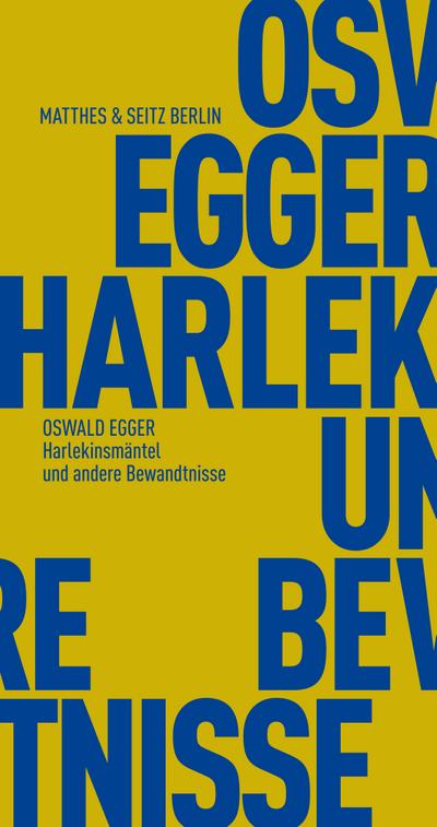 Harlekinsmäntel und andere Bewandtnisse (Fröhliche Wissenschaft) - Oswald Egger
