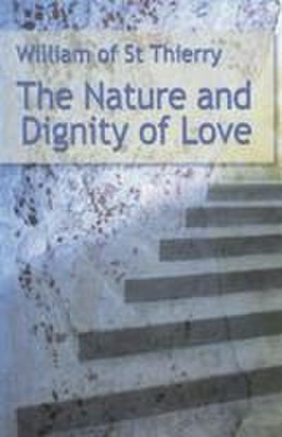 The Nature and Dignity of Love