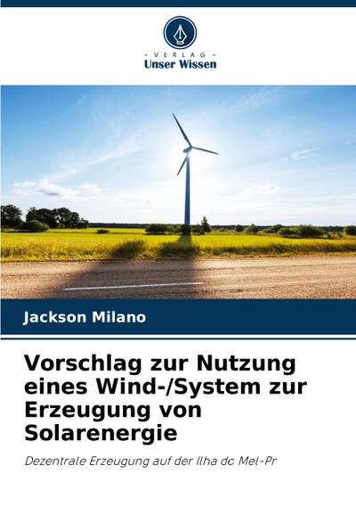 Vorschlag zur Nutzung eines Wind-/System zur Erzeugung von Solarenergie