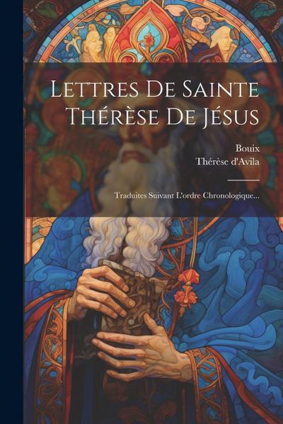 Lettres De Sainte Thérèse De Jésus