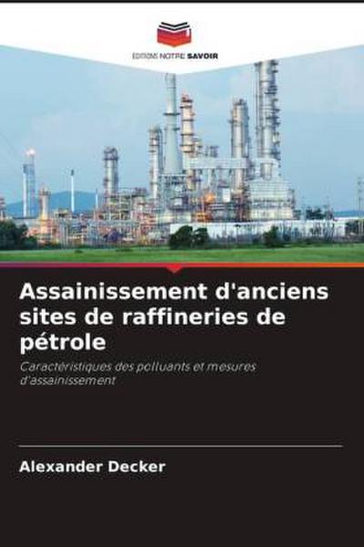 Assainissement d’anciens sites de raffineries de pétrole