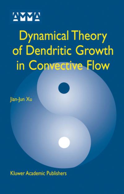 Dynamical Theory of Dendritic Growth in Convective Flow