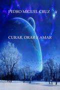 Curar, Orar e Amar