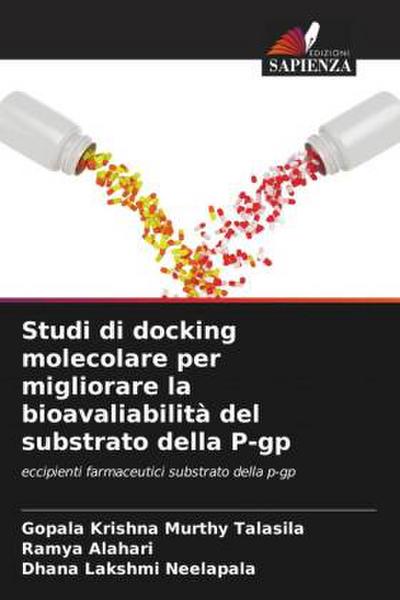 Studi di docking molecolare per migliorare la bioavaliabilità del substrato della P-gp