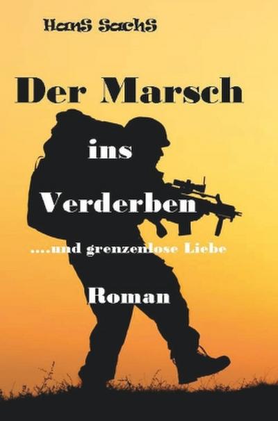Der Marsch ins Verderben