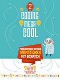 Coding megacool - Programmiere witzige Animationen