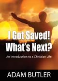 I Got Saved! What’s Next?