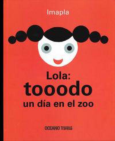 Lola: Tooodo Un Día En El Zoo