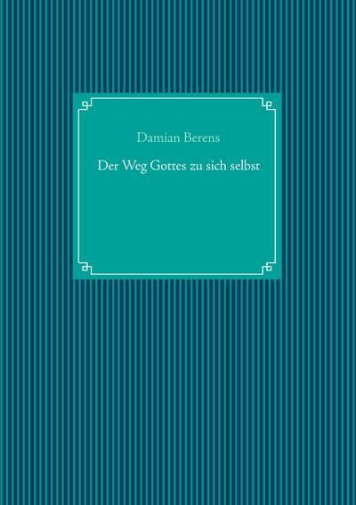 Der Weg Gottes zu sich selbst