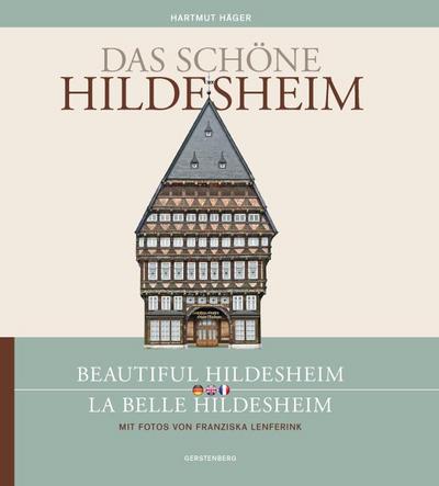 Das schöne Hildesheim / Beautiful Hildesheim / La belle Hildesheim