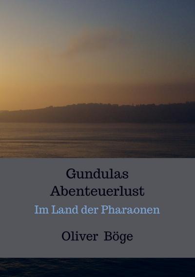 Gundulas Abenteuerlust