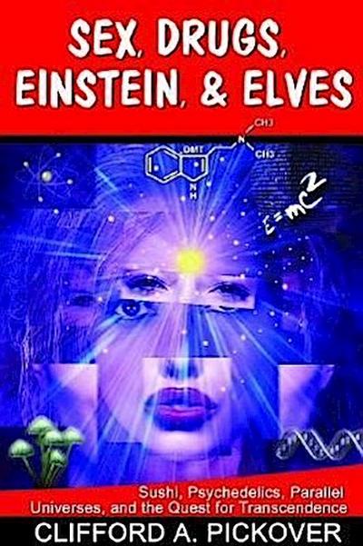 Sex, Drugs, Einstein & Elves