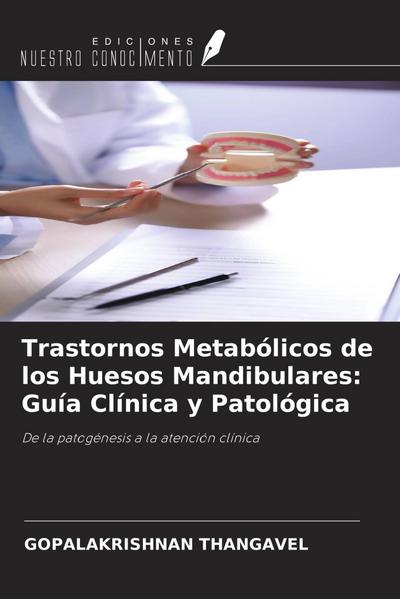 Trastornos Metabólicos de los Huesos Mandibulares: Guía Clínica y Patológica