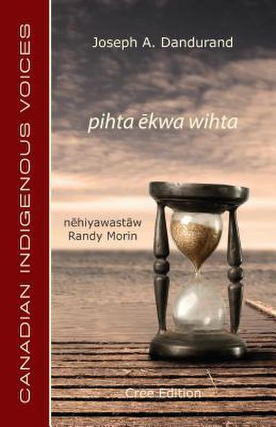 Pihta &#275;kwa Wihta (Cree Edition)