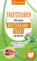 Tagestouren mit dem Deutschland-Ticket ab Berlin