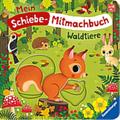 Mein Schiebe-Mitmachbuch - Waldtiere